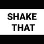 Shake That