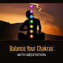 Balance Your Charkas with Meditation – Tibetan Zen Music, Mindfulness, Hypnosis Session, Healing and Deep Meditation, Oriental Mantra