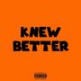 KNEW BETTER (feat. Goldie) [Explicit]