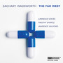 Zachary Wadsworth: The Far West