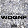 WDGNF (feat. Ft. Eclass) [Explicit]