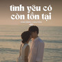 Tình Yêu Có Còn Tồn Tại (Lofi)