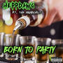 Born To Party (feat. Tha Anarchist) [Explicit]