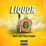 Liquor (feat. Ekay Foreignah)