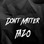 Don't Matter (Explicit)