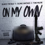 On My Own (feat. Juliano Santiago & Tone Malone) [Explicit]