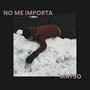 No Me Importa