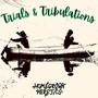 Trials & Tribulations