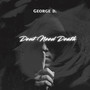 Don't Need Death