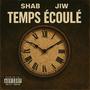 JIW - TEMPS ÉCOULÉ (feat. SHAB) [Explicit]