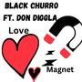 Love Magnet (Change ya Status) (feat. Don Diggla) [Explicit]