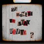 behonestorstaypolite?