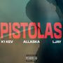 Pistolas (feat. k1.kev, Allaska & Ljay) [Explicit]