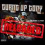 TURNT UP TONY (RELOADED) [Explicit]
