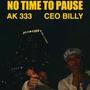 No time to pause (feat. Ak333) [Explicit]