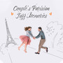 Couple's Parisian Jazz Memories: 2019 Romantic Jazz Smooth Music for Lovers, Honeymoon Perfect Background Music, Beautiful Memories, Holidays Full of Love