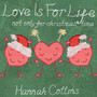 Love Is for Life (Not Only for Christmas Time)