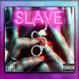 Slave (Explicit)