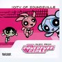 The City Of Soundsville - Music From The Powerpuff Girls