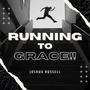 Running to Grace -, Vol. 01