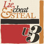 Lie, Cheat and Steal