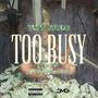 Too Busy (Explicit)