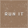 Run It (Explicit)