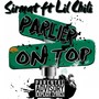 Parlier On Top (feat. Lil Chili) [Explicit]