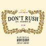 DONT RUSH! (feat. JADEN H) [Explicit]