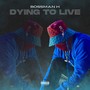 Dying to Live (Explicit)