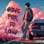 Gone For To Long (feat. Lilkhi6) [Explicit]