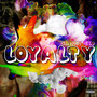 Loyalty (Explicit)