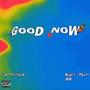 good now (feat. KayCyy & RR) [Explicit]