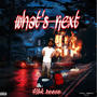 What's Next (Explicit)