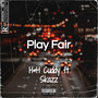 Play Fair (Explicit)