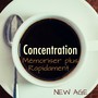 Concentration: Musique de Fond pour Rester Focalizé, Concentré et Mémoriser plus Rapidament