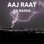 Aaj Raat Da Nasha