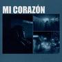 Mi Corazón (Explicit)