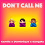 Don't Call Me