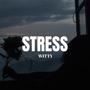 Stress (feat. Witty)