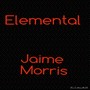 Elemental (Jaime Morris Remix)