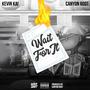 Wait For It (feat. Canyon Root) [Explicit]