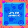 Love des années 80