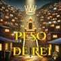 Peso de Rei (Explicit)