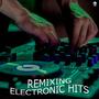 Remixing Electronic Hits