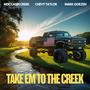 Take Em To The Creek (Explicit)