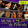 Música Clásica de Película. Orquestas en el Cine. Vol. 2