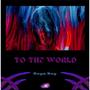 To The World (Explicit)