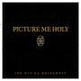 Picture Me Holy (feat. Snipes & Big Walt)