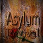 Asylum Revival